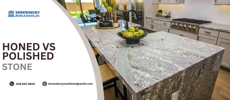 Honed vs Polished Stone Countertops