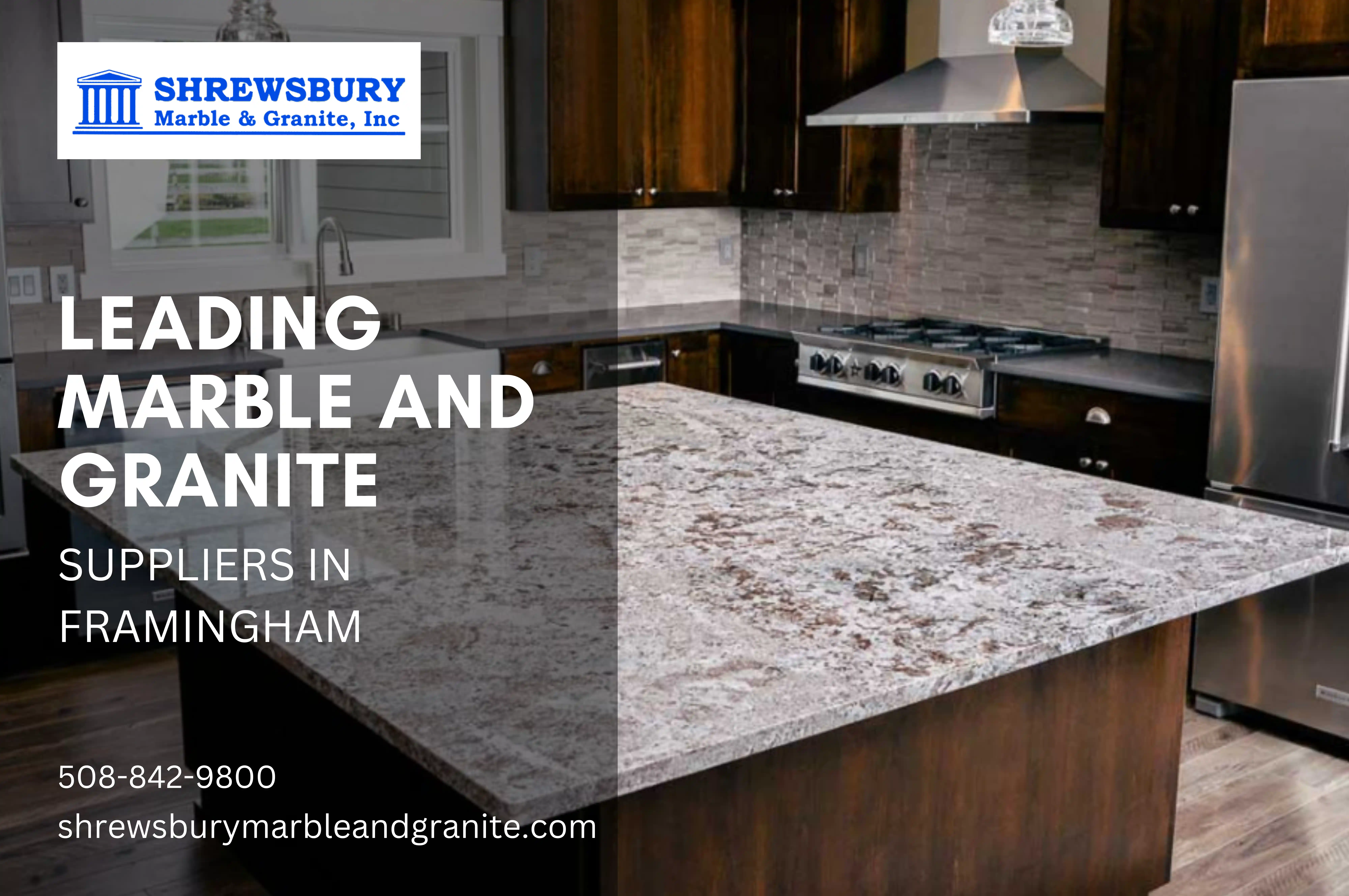 Reliable Marble and Granite Suppliers in Framingham